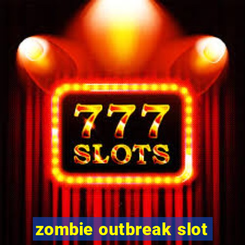 zombie outbreak slot