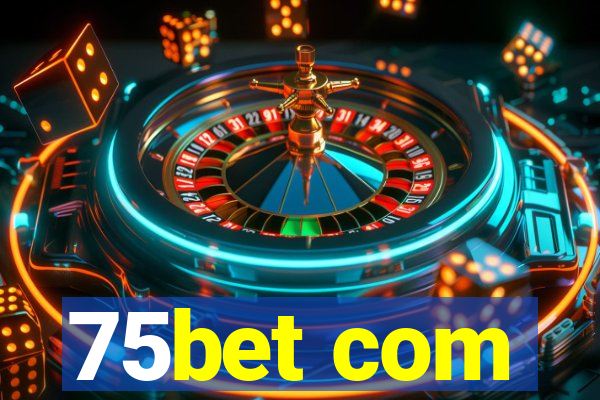 75bet com