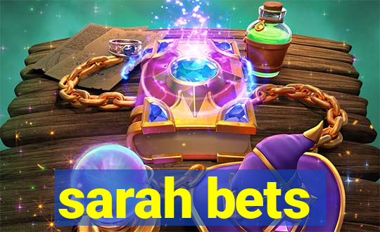 sarah bets