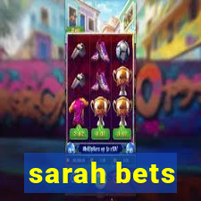 sarah bets