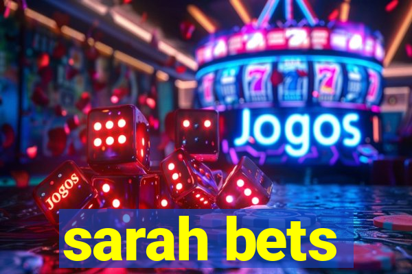 sarah bets