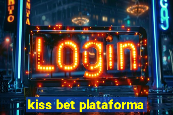 kiss bet plataforma