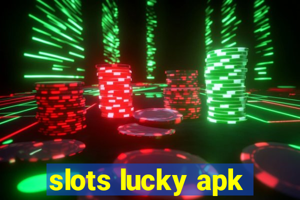 slots lucky apk