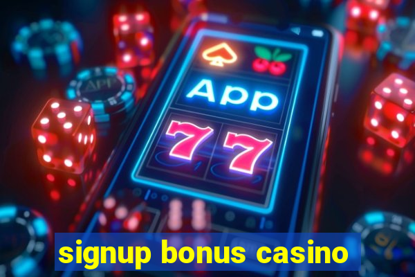 signup bonus casino