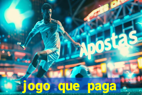 jogo que paga muito dinheiro