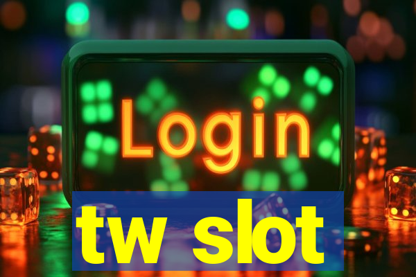 tw slot