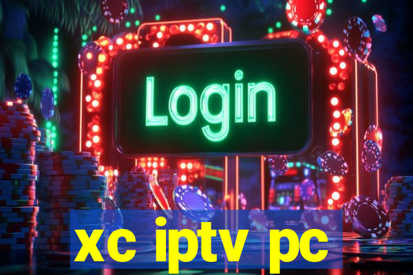 xc iptv pc