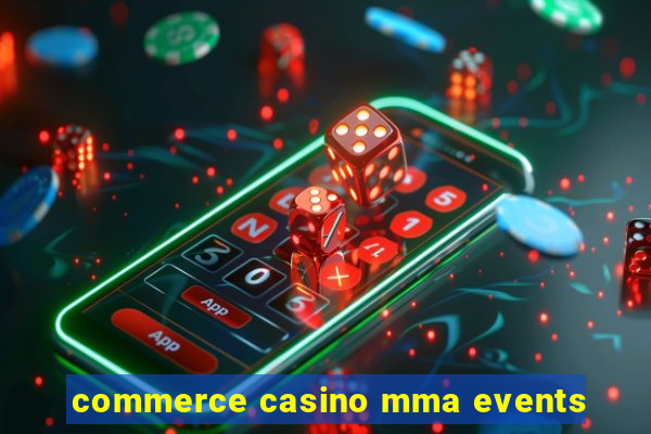 commerce casino mma events