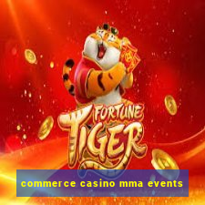 commerce casino mma events