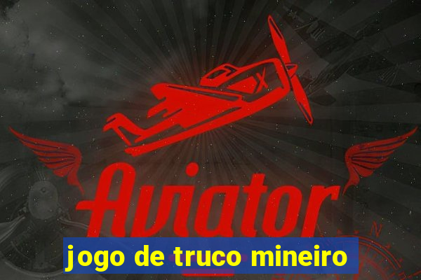 jogo de truco mineiro