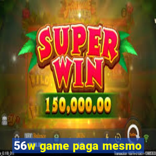 56w game paga mesmo