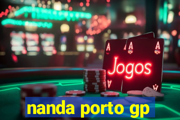 nanda porto gp