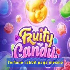 fortune rabbit paga mesmo