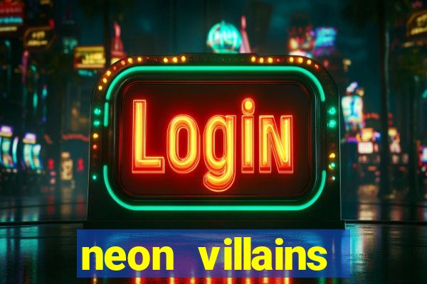 neon villains doublemax slot free play