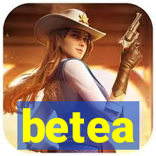 betea