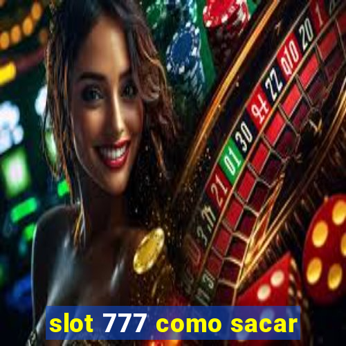 slot 777 como sacar