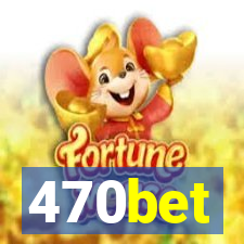 470bet