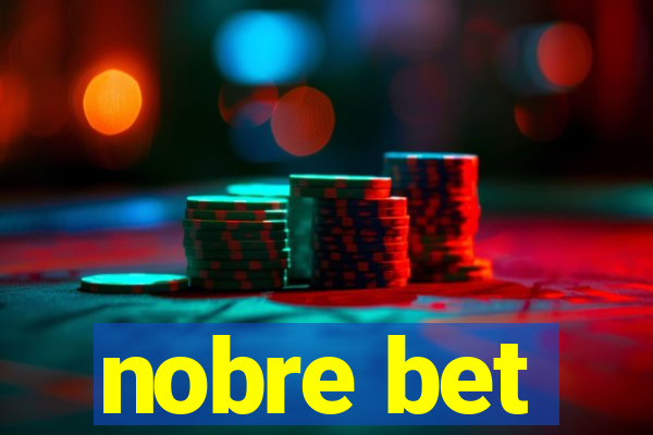 nobre bet