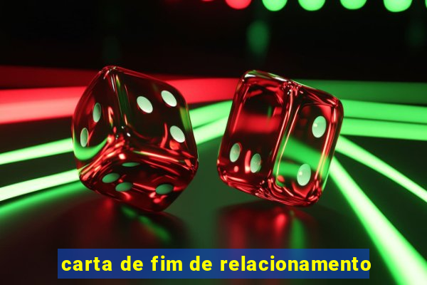 carta de fim de relacionamento