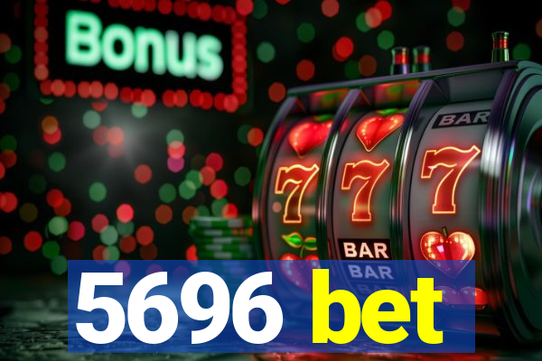 5696 bet