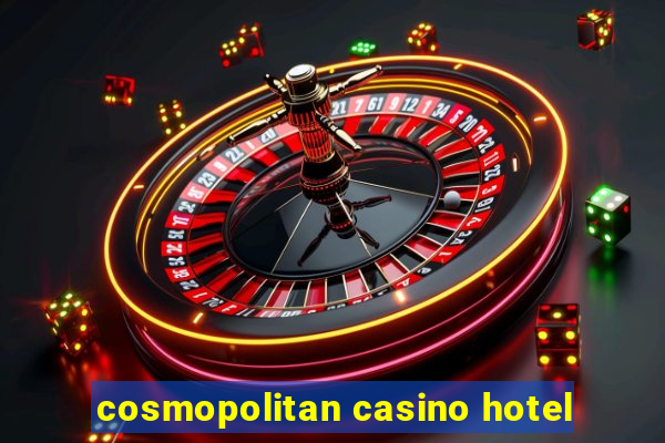 cosmopolitan casino hotel