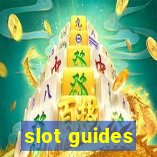 slot guides