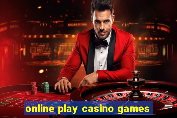 online play casino games