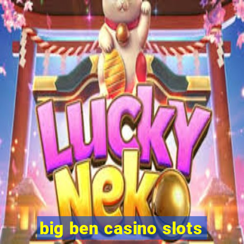 big ben casino slots