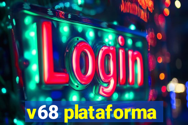 v68 plataforma