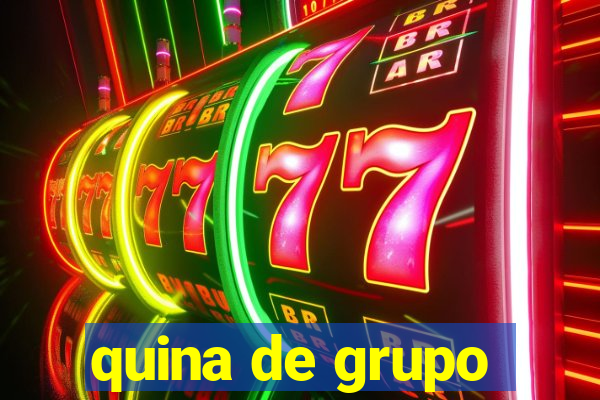 quina de grupo