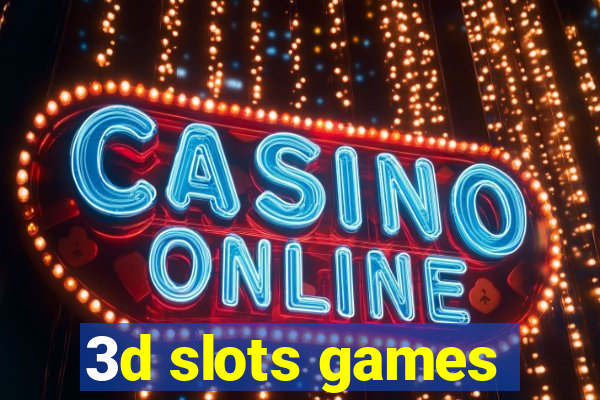 3d slots games