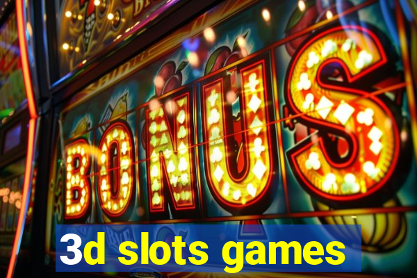 3d slots games