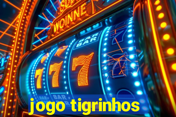 jogo tigrinhos