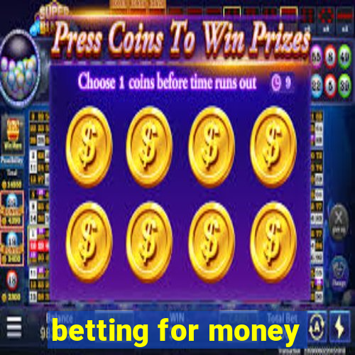 betting for money