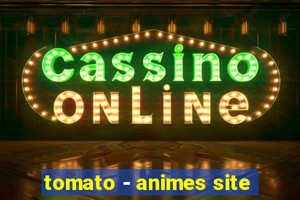 tomato - animes site