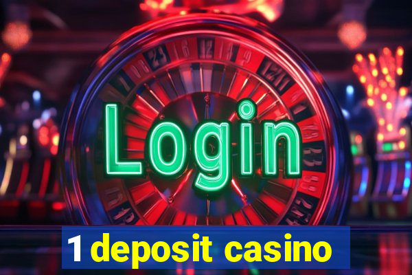 1 deposit casino