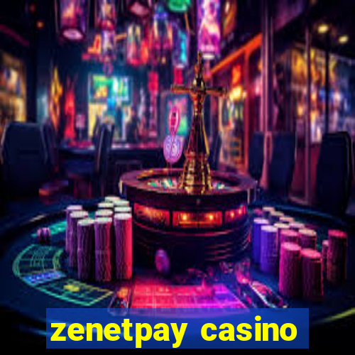 zenetpay casino