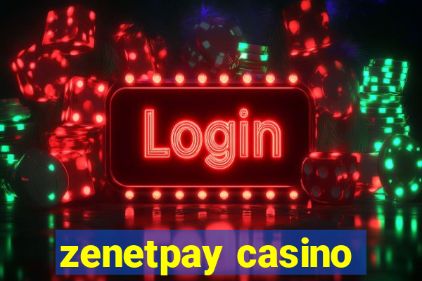 zenetpay casino