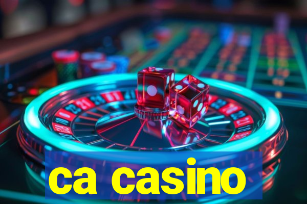 ca casino