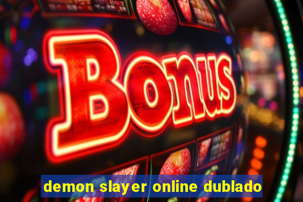 demon slayer online dublado