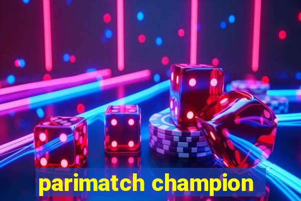 parimatch champion