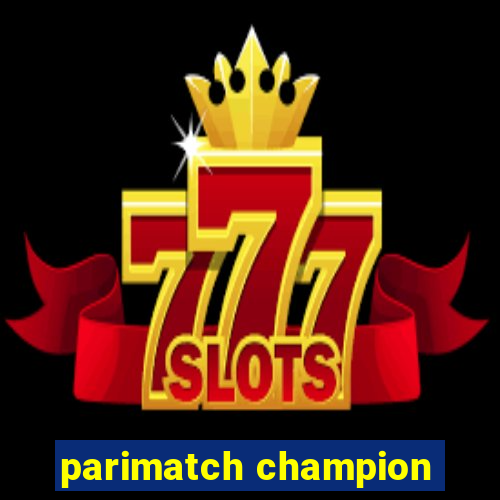 parimatch champion