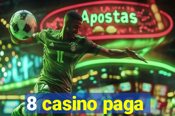 8 casino paga