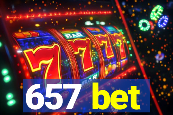 657 bet