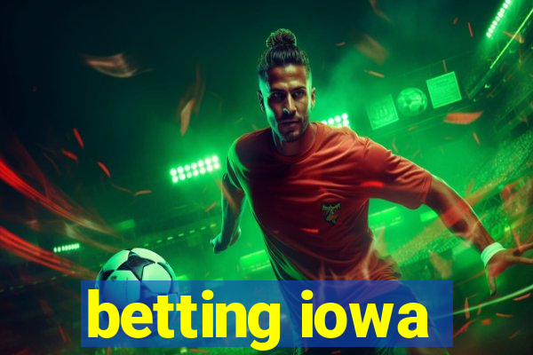 betting iowa