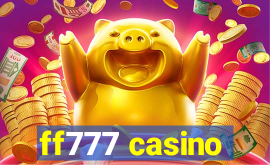 ff777 casino