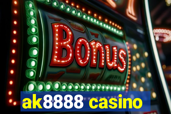 ak8888 casino