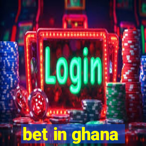 bet in ghana