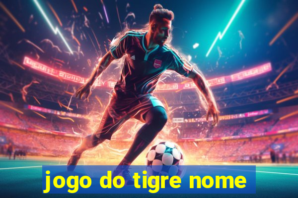 jogo do tigre nome