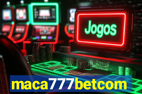 maca777betcom